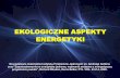 EKOLOGICZNE ASPEKTY ENERGETYKI - doc.rmf.pldoc.rmf.pl/rmf_fm/store/reaktory.pdf · PALIWA KOPALNE: Węgiel Gaz Ropa PALIWA JĄDROWE: Uran Pluton Tor ODNAWIALNE ŹRÓDŁA ENERGII: