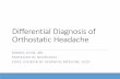 Differential Diagnosis of Orthostatic Headache · Post-lumbar puncture headache. Comment: Independent risk factors for 7.2.1 Post-dural puncture headache have recently been demonstrated: