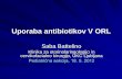 Uporaba antibiotikov V ORLzzp.si/wp-content/uploads/2017/10/Antibiotično-zdravljenje-pri... · UHO Vnetja in poškodbe uhlja in sluhovoda: Othematom Poškodbe hrustančnega in kostnega