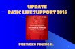 UPDATE BASIC LIFE SUPPORT 2015 - Ilmu Keperawatans1-keperawatan.umm.ac.id/files/file/KP 4 BLS UPDATE 2015.pdf · Resume CPR immediately for about 2 minutes (until prompted by AED