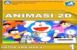 Teknik Animasi 2 Dimensi - Official Site of M. …achsan.staff.gunadarma.ac.id/Downloads/files/45394/...Pelajaran Teknik Animasi 2D kelas XI/Semester 1 Sekolah Menengah Kejuruan (SMK).