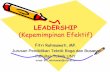LEADERSHIP (Kepemimpinan Efektif) - staffnew.uny.ac.idstaffnew.uny.ac.id/upload/132296048/pendidikan/Komunikasi... · •Model ini membutuhkan kepemimpinan yg sangat kuat krn sgt