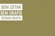 SENI CETAK SENI GRAFIS - dinus.ac.iddinus.ac.id/repository/docs/ajar/SEJARAH_-_6(1).pdf · sebuah teknik cetak yang menggunakan blok-blok kayu yang diukir ilustrasi dan kaligrafi.