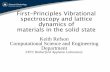 First-Principles Vibrational spectroscopy and lattice …ftp.nd.rl.ac.uk/KeithRefson/KR_JUGM.mini.pdf · First-Principles Vibrational spectroscopy and lattice dynamics of materials