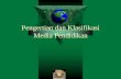 Pengertian dan Klasifikasi Media Pendidikan - staff.uny.ac.idstaff.uny.ac.id/.../files/pendidikan/apri-nuryantospdstmt/media-2.pdf · Taksonomi menurut Rudy Bretz 1.Media audio visual