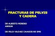 FRACTURAS DE PELVIS Y CADERA - Inicio | Facultad de ... · Fracturas de Pelvis Constituyen del 1 al 3 % de todas las fracturas en niños Trauma en otros sistemas Rangos de mortalidad