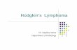 Hodgkin’s Lymphoma - gmch.gov.in lectures/Pathology/lymph nodes.pdf · Hodgkin’s Lymphoma M/E: R.S. cells are large (20-50µm) abundant weakly acidophilic cytoplasm witch may