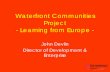 Waterfront Communities Project - Learning from Europe · Waterfront Communities Project • Transnational learning network • Research framework • Impact on local, regional and
