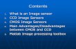 CCD & CMOS Image Sensors - unipr.itgigi/dida/Lab_Fis_Mod_I/tutorial_imaging_Paolo... · CCD A CCD, or a Charged-Coupled Device, is a photosensitive analog device that records light