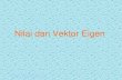 Nilai dan Vektor Eigen - Gunadarma Universityishaq.staff.gunadarma.ac.id/Downloads/files/43832/Nilai+dan+Vektor... · Manakah dari hasil kali tersebut yang hasilnya adalah vektor