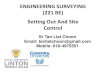 ENGINEERING SURVEYING (221 BE) Setting Out And Site …11-Setting Out & Site...ENGINEERING SURVEYING (221 BE) Setting Out And Site Control Sr Tan Liat Choon Email: tanliatchoon@gmail.com