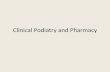 Clinical Podiatry and Pharmacy - Podiatry and   · Clinical Podiatry and Pharmacy . ...