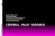 Cerebral Palsy Research - Epidemiology · Cerebral Palsy and Disability Research United Cerebral Palsy Research and Educational Foundation Funds Investigator-Initiated grants at $50K