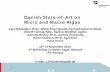 Danish State-of-Art on Micro and Macro Algae State-of-Art on Micro and Macro Algae Lars Nikolaisen, B.Sc. (Mech.Eng.) Danish Technological Institute. Ditte B.Tørring, MSc. Danish