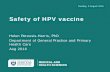 Safety of HPV vaccine - Home | Women's Health Action · Safety of HPV vaccine Helen Petousis-Harris, PhD Department of General Practice and Primary Health Care. ... (STN 125126 GARDASIL),