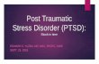 Post Traumatic Stress Disorder (PTSD) - oemac.org · Post Traumatic Stress Disorder (PTSD): Stuck in time EDWARD S. YUZDA, MD, MSC, FRCPC, CIME SEPT. 23, 2018