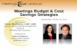 Meetings Budget & Cost Savings Strategies · Meetings Budget & Cost Savings Strategies Presented by Robyn Mietkiewicz, CMP, CMM Director, Global Meeting Management Services ... Group