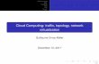 Cloud Computing: traffic, topology, network virtualizationurvoy/docs/VICC/intro.pdf · Bird’s eye view IBM Facebook EDC EC2 Google Cloud Computing: trafﬁc, topology, network virtualization