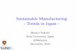 Sustainable Manufacturing - Trends in Japan - · 2012-05-01 · Sustainable Manufacturing History of Eco-Manufacturing in Japan Japan Technology Roadmap New Trend: Socio-Technical