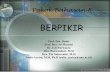 BERPIKIR - staff.uny.ac.idstaff.uny.ac.id/sites/default/files/pendidikan/Dra. Yulia Ayriza, M... · Tipe-tipe Berpikir • Berpikir reflektif adalah kemampuan individu di dalam menyeleksi