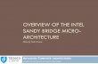 OVERVIEW OF THE INTEL SANDY BRIDGE MICRO- ARCHITECTURE · Intel Sandy Bridge Memory subsystem 6 Translation look-aside buffer Requires supporting multiple page sizes Instruction TLB