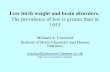 Low birth weight and brain disorders. - FHF fileLow birth weight and brain disorders.. The prevalence of low is greater than in 1953 Michael A. Crawford Institute of Brain Chemistry