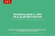 McDonald’s UK ALLERGEN · McDonald’s is a member of the Anaphylaxis Campaign which raises awareness of the needs of people at risk from severe allergic reactions. Please note
