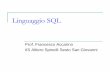 Linguaggio SQL - Prof.Accarino SQL.pdf · Tipi di dato (SQL Server) 1 ... % Modulo < Minore > Maggiore = Maggiore o Uguale = Uguaglianza  Disuguaglianza