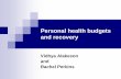 Personal health budgets and recovery - Welcome to City ... · Personal health budgets and recovery Vidhya Alakeson ... 2007-2008 2008-2009 2009-2010 2010-2011 2011-2012 ... larger