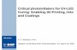 Critical photoinitiators for UV-LED Curing: Enabling 3D ... · 150 years Application /process selection for UV-LED curing 3 Application Drop in replacement? Comments / Qualifiers