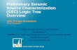 Preliminary Seismic 1 Source Characterization (SSC) Logic ... · Source Characterization (SSC) Logic Tree Overview SSC TI Team Evaluation Steve Thompson Diablo Canyon SSHAC Level