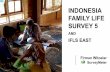 INDONESIA FAMILY LIFE SURVEY 5 - The SMERU Research … · INDONESIA FAMILY LIFE SURVEY 5 AND IFLS EAST Firman Witoelar SurveyMeter . OUTLINE • Why family/household survey? •
