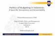 Politics of Public Budgeting in Indonesiakumoro.staff.ugm.ac.id/file_artikel/Politics of Public Budgeting in... · 6 16th August Presidential address on Budget Draft (RAPBN) ... ,