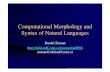 Computational Morphology and Syntax of Natural Languagesufal.mff.cuni.cz/~zeman/vyuka/morfosynt/msa01-introduction.pdf– bab y + s = bab ie s • Inflectional vs. derivational morphology