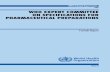 WHO EXPERT COMMITTEE ON SPECIFICATIONS FOR … · iii Contents WHO Expert Committee on Speciﬁ cations for Pharmaceutical Preparations vii 1. Introduction 1 2. General Policy 2 2.1