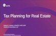 Tax Planning for Real Estate · Pass-thru Deduction • Deduction equal to 20% of domestic “qualified business income” (QBI) from a pass-through entity • Basically, provides