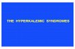 THE HYPERKALEMIC SYNDROMES - Budapest Nephrology … · cardiac standstill rare skeletal muscle paralysis TWO KINDS OF HYPERKALEMIC SYNDROMES Fiber Skeletal muscle TTX -sensitive