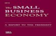 2010 The SMALL BUSINESS · 2010. The. SMALL. BUSINESS. ECONOMY. A REPORT TO THE PRESIDENT. United States Government Printing Office Washington: 2010