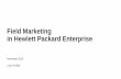 Field Marketing in Hewlett Packard Enterprise - my.liuc.itmy.liuc.it/MatSup/2018/A86071/HP Emea Field MKTG in HP - a case... · Field Marketing in Hewlett Packard Enterprise November