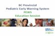 BC Provincial Pediatric Early Warning System PEWS 03 24... · •Nearly 50% decrease in rates of UNSAFE ICU transfers •Potentially provides advanced time of >11 hours •Positive
