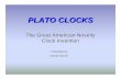 PLATO CLOCKS · PLATO CLOCKS The Great American Novelty Clock Invention Presented by Darrah Artzner