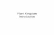 Plant Kingdom Introduction - Private School Macon, GA ... · Plant Kingdom Introduction. Remember Photosynthesis! ... Plant Kingdom Origin and Evolution • For most of the history