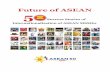 Future of ASEAN 50 Future of ASEANaseansme.org/dbfile/pdf/Future of ASEAN - 50 Success... · 2017-11-20 · Gandang Kalikasan Inc. (Philippines) ... Future of ASEAN access to regional