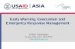 Early Warning, Evacuation and Emergency Response Management · “An effective warning, Evacuation and Emergency Response system always requires continuous public education and awareness