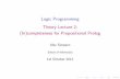 Logic Programming [10pt] Theory Lecture 2: [3pt] (In ... · Logic Programming Theory Lecture 2: (In)completeness for Propositional Prolog Alex Simpson School of Informatics 1st October