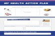 My Health action plan - ntw.nhs.uk · Action needed. Also record advice given by your doctor or other health professional. Take your health action plan to health appointments with
