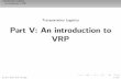Transportation Logistics PartV:Anintroductionto VRP 12/TL-Part5-VRP...Transportation Logistics An introduction to VRP A classiﬁcation Example 1 A furniture retailer is planning to