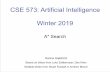 CSE 573: Artificial Intelligence Winter 2019 · CSE 573: Artificial Intelligence Winter 2019 A* Search Hanna Hajishirzi Based on slides from Luke Zettlemoyer, Dan Klein Multiple slides