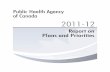 2011-12 Report on Plans and Priorities - tbs-sct.gc.ca · Report on Plans and Priorities 2011-12 3 Message from the Chief Public Health Officer The Agency is recognized globally as