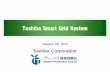 Toshiba Smart Grid System · 2013-01-29 · Power energy saving Building energy saving ... Negara Brunei Darussalam ... Myanmar 6,622 113 * Indonesia 97,893 517